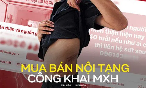 Phóng sự đặc biệt đường dây mua bán nội tạng - kỳ 1: Đằng sau những group "hiến tạng nhân đạo" và đoạn chat "mồi" người bán gây sốc