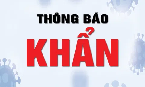 KHẨN: Tìm người đã đến hàng loạt chợ, siêu thị, quán tạp hoá, quán gội đầu, trà đá, hiệu thuốc