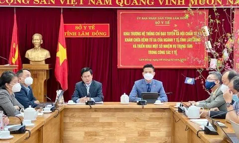 Lâm Đồng: Triển khai hệ thống chỉ đạo tuyến và hội chẩn từ xa