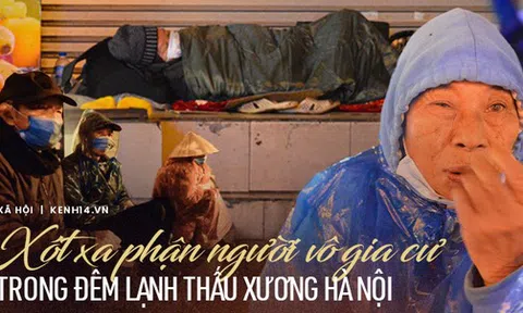 Lời tâm sự xót xa của những người vô gia cư ở Hà Nội giữa cái rét thấu xương 11 độ: "Chẳng có chăn, gối nên mặc tạm áo mưa tránh rét"