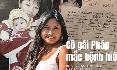 Cô gái Pháp mắc bệnh hiếm khát khao tìm kiếm mẹ đẻ Việt Nam: "Tôi chưa bao giờ ghét mẹ"