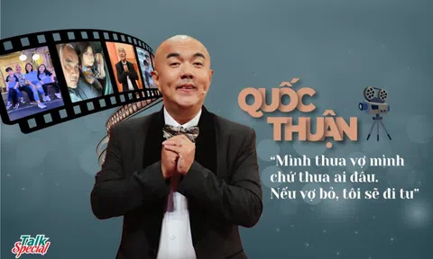 Quốc Thuận: "Mình thua vợ mình chứ thua ai đâu. Nếu vợ bỏ, tôi sẽ đi tu"