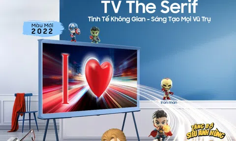 Ra Mắt TV The Serif 2022 cùng quà tặng mô hình siêu anh hùng cho Fan Marvel