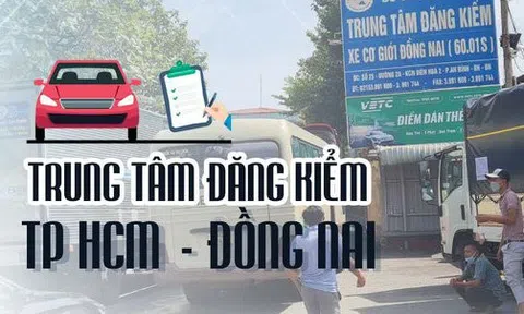 [Infographic] Toàn cảnh trung tâm đăng kiểm ở TP HCM, Bình Dương, Đồng Nai sau biến cố