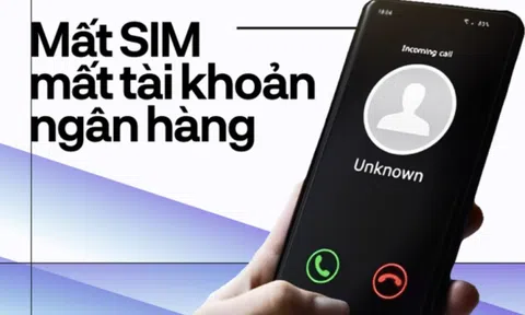 Mất SIM, mất tài khoản ngân hàng chỉ bằng “một nút bấm” - chuyện như phim này có thật hay không?