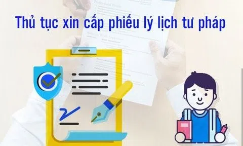Ngăn tình trạng yêu cầu nộp phiếu lý lịch tư pháp sai quy định