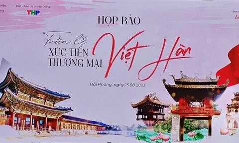 Hải Phòng: Kỳ vọng từ Tuần lễ xúc tiến thương mại Việt – Hàn