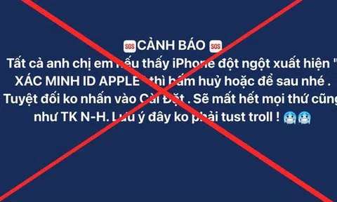 Cảnh báo "Xác minh ID Apple" để chiếm tài khoản NH ở Việt Nam là tin giả, nhưng vẫn còn đó mối nguy?