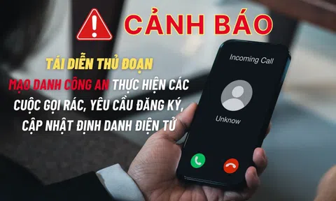 Tái diễn thủ đoạn mạo danh công an thực hiện cuộc gọi rác yêu cầu đăng ký, cập nhật định danh điện tử