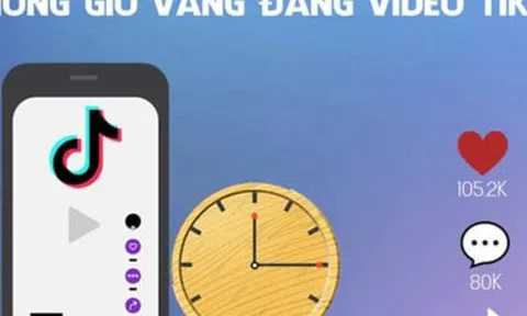 Các khung giờ vàng đăng TikTok lên xu hướng nhanh bạn nên biết